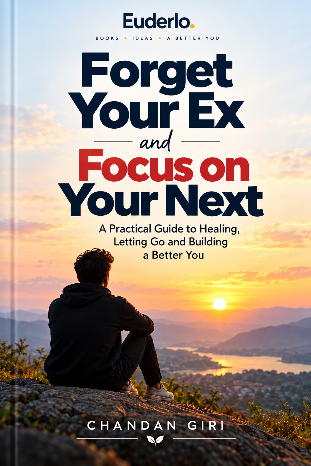 Forget Your Ex & Focus on Your Next